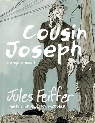 Reprinted from Cousin Joseph: A Graphic Novel by Jules Feiffer. Copyright (C) 2016 by Jules Feiffer. With permission of the publisher, Liveright Publishing Corporation. All rights reserved.